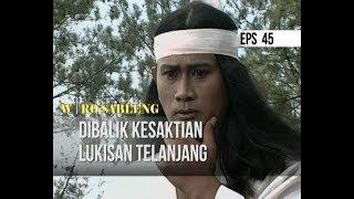 WIRO SABLENG - Dibalik Kesaktian Lukisan Telanjang EPS 45