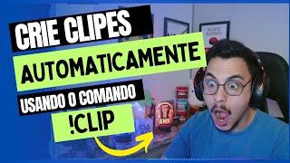 Como CRIAR clipes AUTOMATICOS na TWITCH  Comando clip