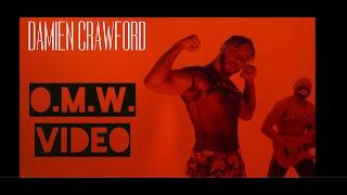 Damien Crawford - O.M.W. Official Music Video