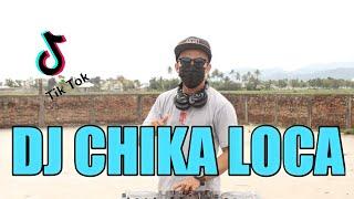 DJ CHIKA LOCA REMIX  TIKTOK FULL BASS TERBARU 2021