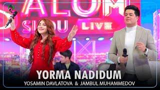 Yosamin Davlatova & Jambul Muhammedov - Yorma Nadidum Uzbekistan Salom Show 2024