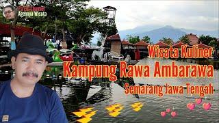 Wisata Kuliner Kampung Rawa Ambarawa Semarang Jawa Tengah  PaEdi Channel