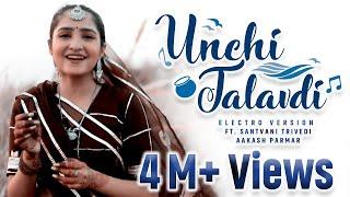 Unchi Talavdi - Electro Version  Santvani Trivedi  Aakash Parmar  New Gujarati Song  Audio Wing