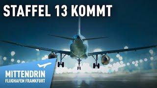 Staffel 13 kommt  Mittendrin - Flughafen Frankfurt  Trailer