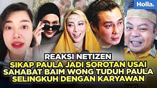 Reaksi Netizen Sikap Paula Jadi Sorotan Usai Sahabat Baim Wong Tuduh Paula Selingkuh Dengan Karyawan