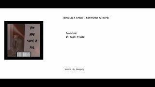 SINGLE A CHILD – KEYWORD #2 MP3