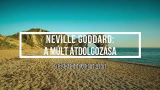 Neville Goddard technikája a múlt átdolgozása