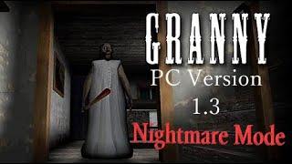 Granny PC Version v1.3 Known As 1.8 practice Mode In Nightmare Mode Full Gameplay