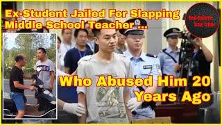 Man Slapped Teacher 5 Times For Abusing Him 20 Years Ago Got Sentenced to prison