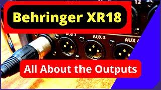 Behringer XR18 & Midas MR18 Output Walk-Thru. All About X-Air Audio Mixer Outputs.