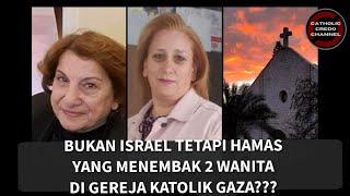 Bukan ISR4EL TETAPI HAM4S yang MENEMB4K 2 WANITA di Gereja Katolik GAZ4???