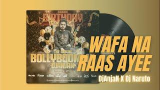 7 Wafa Na Raas Aayee - Remix - DjAnjaN X Dj Naruto