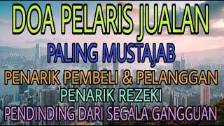 DOA PELARIS JUALAN PALING MUSTAJAB  DOA PENARIK REZEKI