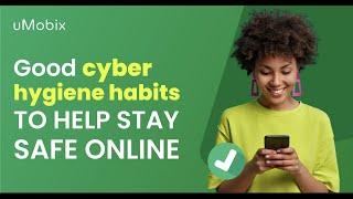 Good cyber hygiene habits to help stay safe online