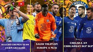 Saudi thlipuiin Europe a nuai Chelsea an chhuahsan sup sup Kulcho chunga team zawm Grealish