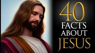 40 Facts About Jesus That Many People Dont Know