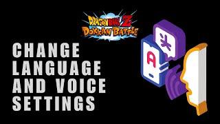 I Prefer Japanese Dub How to Change Language and Voice Settings in Dragon Ball Z Dokkan Battle?