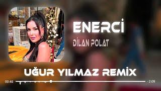Dilan Polat - Enerji  Uğur Yılmaz Remix   Yüzde Yüz Enerci Bu Nasıl Bir Sinerji.