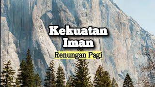 Kekuatan Iman - Renungan dan Doa Pagi Suara Injil 662024