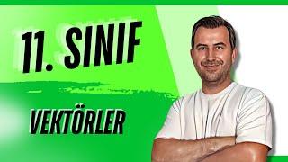 11.SINIF FİZİK  VEKTÖRLER