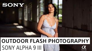 Outdoor Flash Photography Tutorial ft. Sony Alpha 9 III