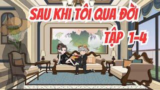 Sau Khi Tôi Qua Đời - Tập 1-4  Hải Tuấn Vietsub