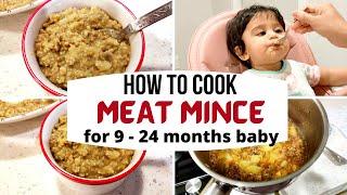 HOW TO COOK - MEAT MINCE  for 9 - 24 months baby  toddlers  IRON-RICH BABY FOOD