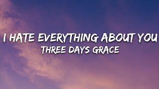 Three Days Grace - I Hate Everything About You Lyrics