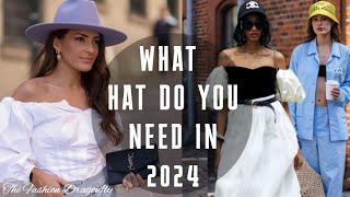 WHAT HAT DO YOU NEED IN 2024