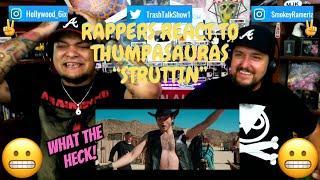 Rappers React To Thumpasauras Struttin