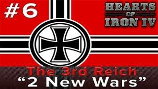 Hearts of Iron 4 The 3rd Reich - 2 New Wars Episode 6