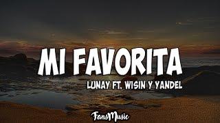 Lunay Ft. Wisin Y Yandel - Mi Favorita LetraLyrics