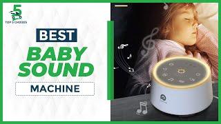 Top 5 Best Baby Sound Machine in 2023  Are sound machines good for newborns?