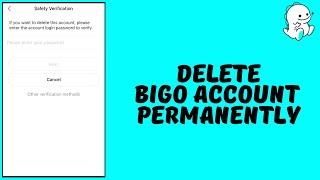 How to Delete Bigo Account Permanently