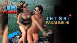 Berbikini Naik Jet Ski Cinta Laura Seksi Abis - CumiFlash 14 November 2017