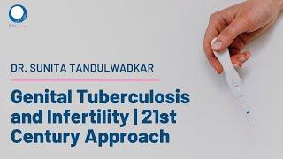 Genital Tuberculosis and Infertility  21st Century Approach