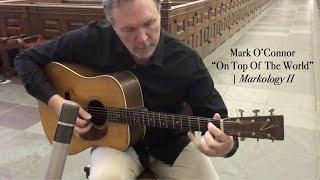 On Top Of The World  Mark OConnor - Guitar  Markology II official video