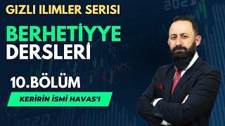 BERHETIYYE 10. BÖLÜM  KERİRİN İSMİ VE ANLAMLARI