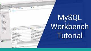 MySQL Workbench Tutorial 2022