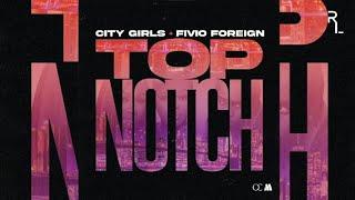 City Girls - Top Notch ft. Fivio Foreign CLEAN