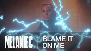 Melanie C - Blame It On Me Official Video