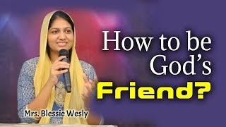 How to be Gods Friend?  Mrs Blessie Wesly English Message  John Wesly Ministries