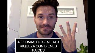 4 Formas De Generar Riqueza Con Bienes Raíces