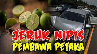 CERITA MISTERI KISAH NYATA  JERUK NIPIS PEMBAWA PETAKA