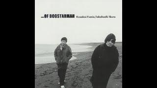 Kosakai Fumio & Takahashi Ikuro - ...Of Dogstarman 1998 - Full Album