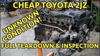 $250 TOYOTA 2JZ TEARDOWN Unknown Condition Engine Solid Builder? Howd We Do?