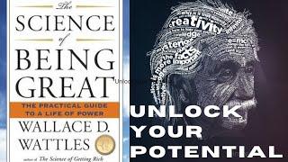 Unlock Your Potential The Complete Science of Being Great Audiobook  Wallace D. Wattles