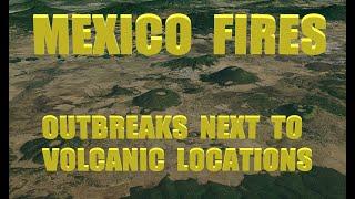 5012023 -- Fires erupt across Mexico next to Volcanic locations -- Italy M5.1 + California Warned