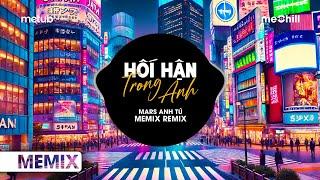 Hối Hận Trong Anh Remix - Mars Anh Tú  Vì Cuộc Đời Này Chỉ Có Em Yêu Anh Chân Thành Hot TikTok