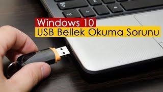 Windows 10 USB Bellek Okuma Sorunu